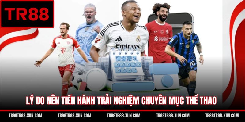 Lý do nên tiến hành trải nghiệm chuyên mục thể thao