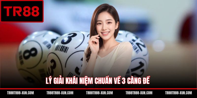 Lý giải khái niệm chuẩn về 3 càng đề