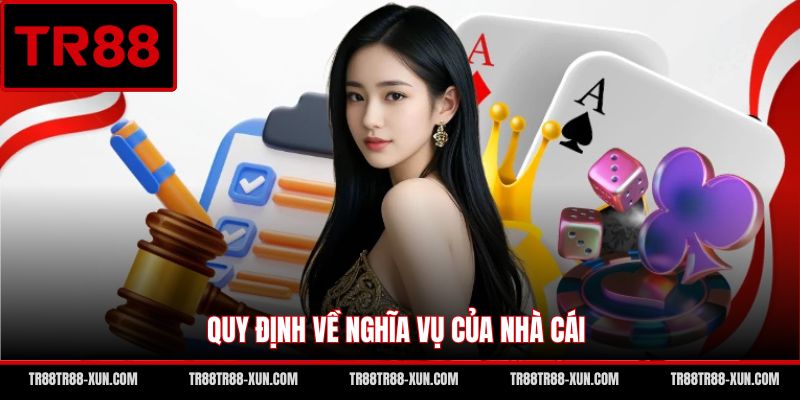 Quy định về nghĩa vụ của nhà cái