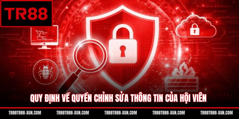 Quy định về quyền chỉnh sửa thông tin của hội viên