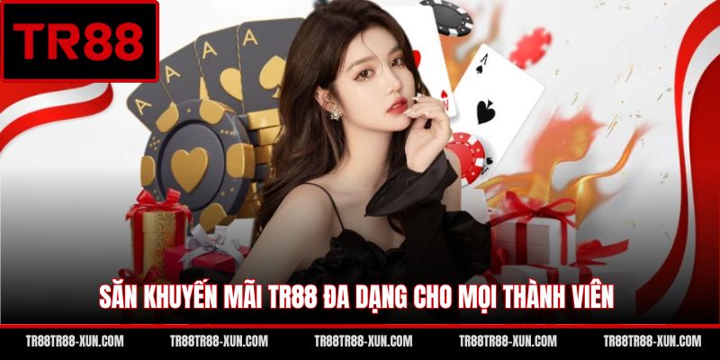 Săn khuyến mãi TR88 đa dạng cho mọi thành viên